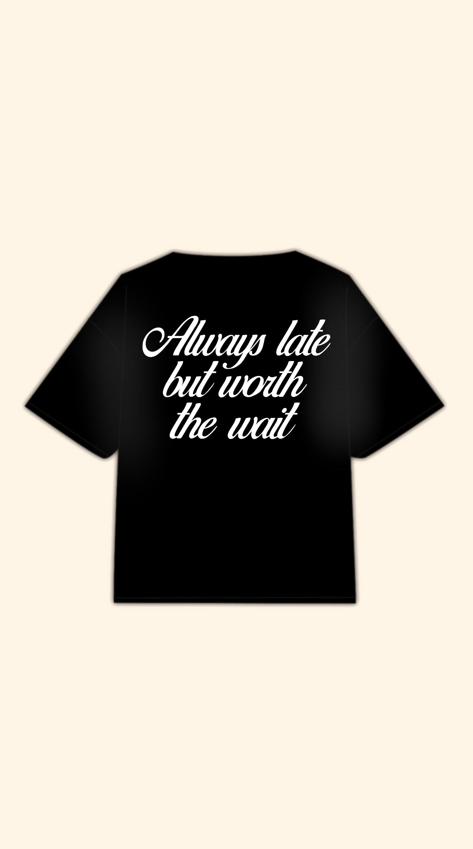 ALWAYS LATE BOXY BLACK TEE