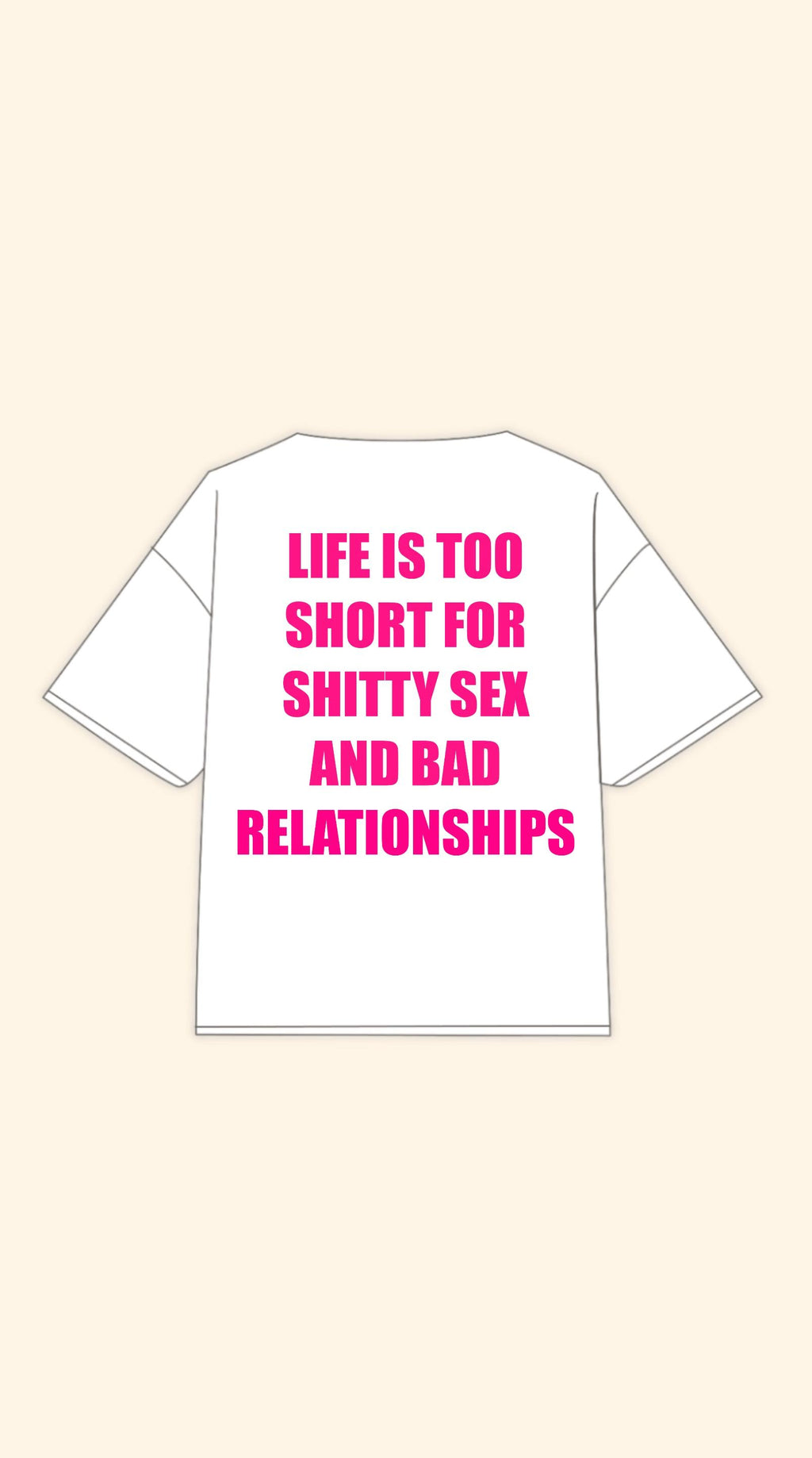 LIFE IS TOO SHORT BOXY WHITE TEE