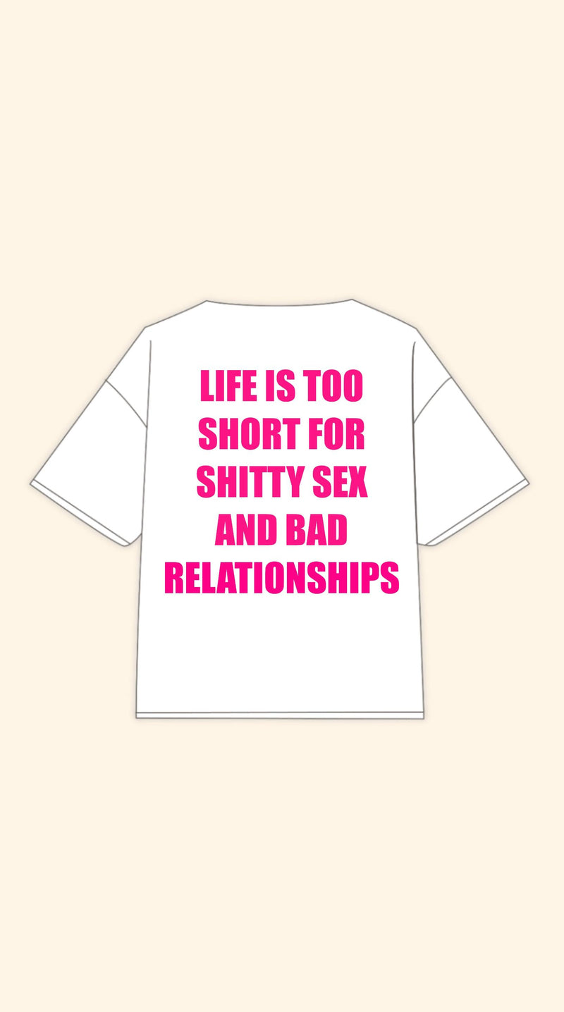 LIFE IS TOO SHORT BOXY WHITE TEE