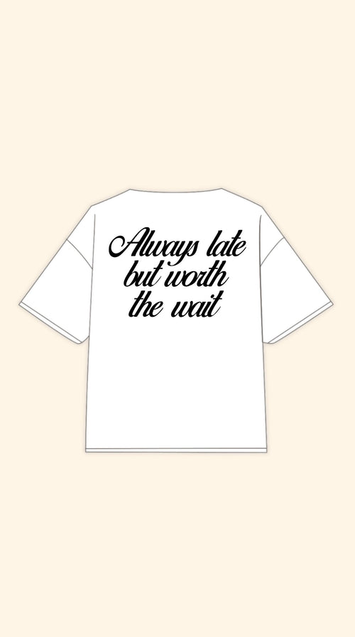 ALWAYS LATE BOXY WHITE TEE